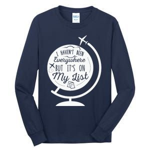 I Havent Been Everywhere But Its On My List Travel Hiking Tall Long Sleeve T-Shirt