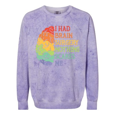 I Had Brain Surgery Nothing Scares Me Colorblast Crewneck Sweatshirt