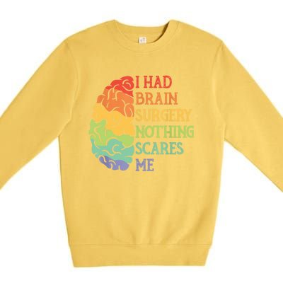 I Had Brain Surgery Nothing Scares Me Premium Crewneck Sweatshirt