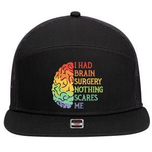 I Had Brain Surgery Nothing Scares Me 7 Panel Mesh Trucker Snapback Hat