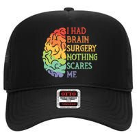 I Had Brain Surgery Nothing Scares Me High Crown Mesh Back Trucker Hat