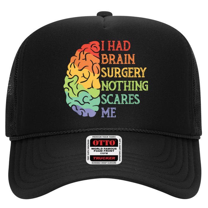 I Had Brain Surgery Nothing Scares Me High Crown Mesh Back Trucker Hat