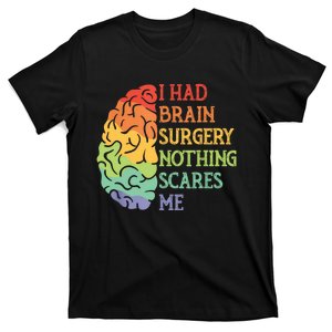 I Had Brain Surgery Nothing Scares Me T-Shirt