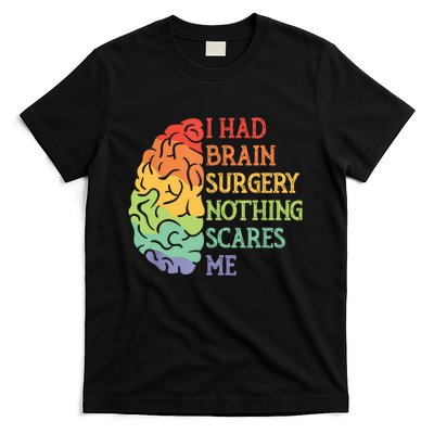 I Had Brain Surgery Nothing Scares Me T-Shirt