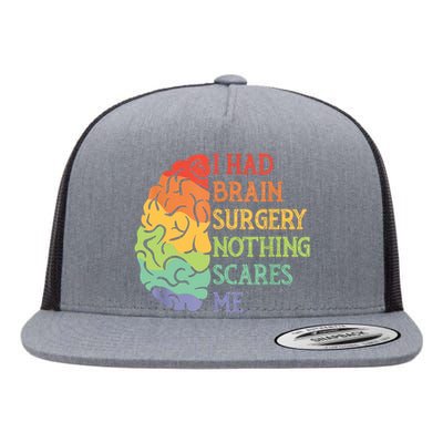 I Had Brain Surgery Nothing Scares Me Flat Bill Trucker Hat