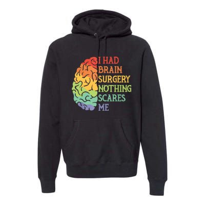 I Had Brain Surgery Nothing Scares Me Premium Hoodie