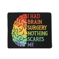 I Had Brain Surgery Nothing Scares Me Mousepad