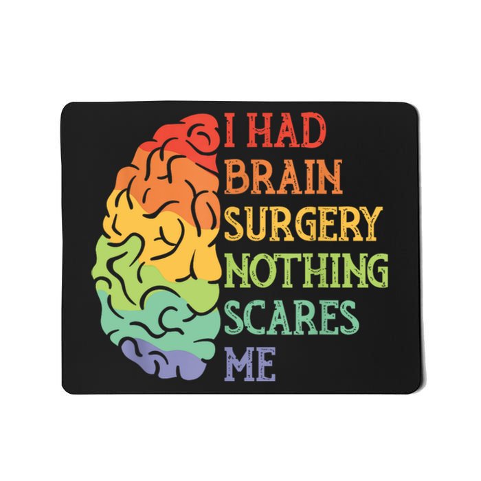 I Had Brain Surgery Nothing Scares Me Mousepad