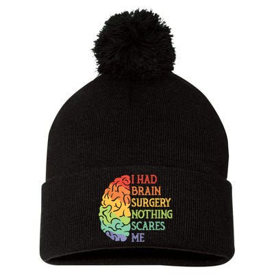 I Had Brain Surgery Nothing Scares Me Pom Pom 12in Knit Beanie