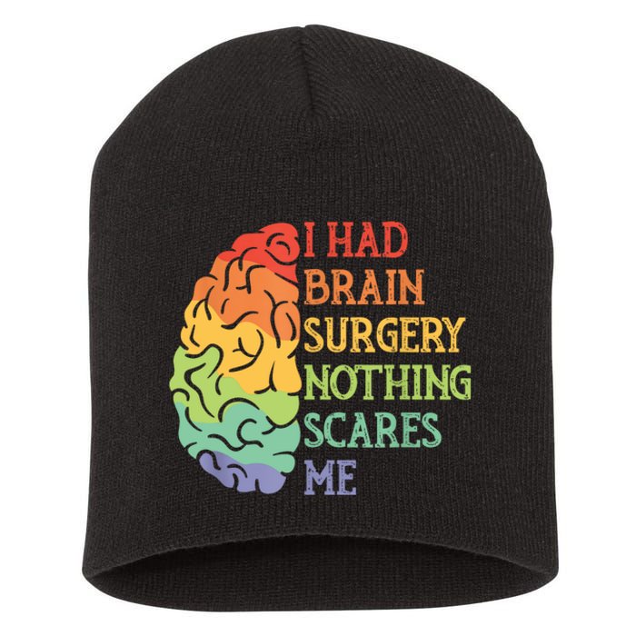 I Had Brain Surgery Nothing Scares Me Short Acrylic Beanie