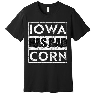 Iowa Has Bad Corn Nebraska Better Than Iowa Premium T-Shirt