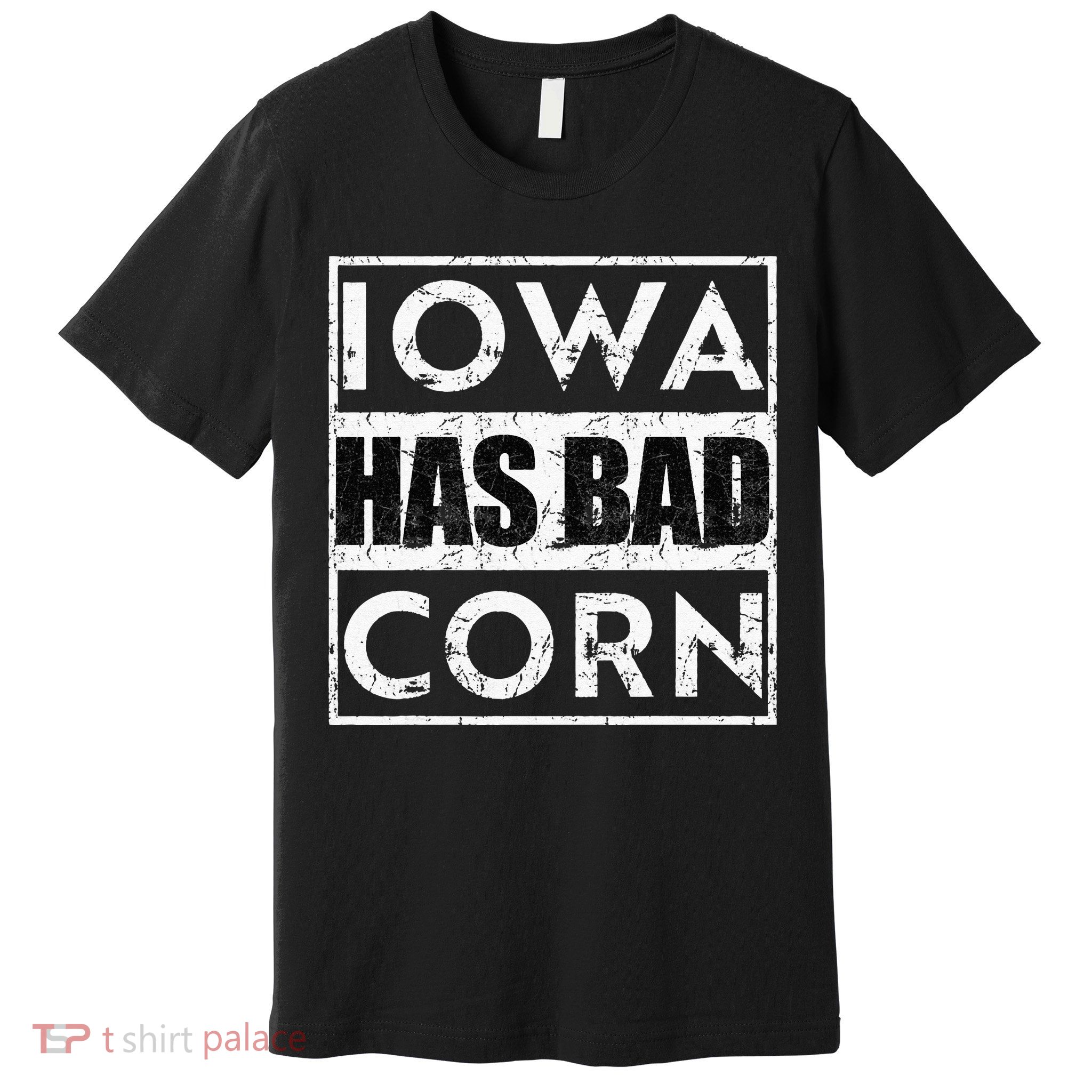 Iowa Has Bad Corn Nebraska Better Than Iowa Premium T-Shirt