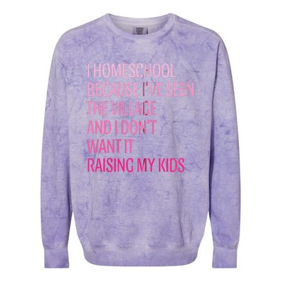 I Homeschool Because I’Ve Seen The Village Homeschool Mom Colorblast Crewneck Sweatshirt