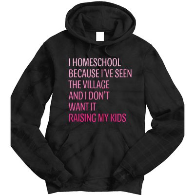 I Homeschool Because I’Ve Seen The Village Homeschool Mom Tie Dye Hoodie