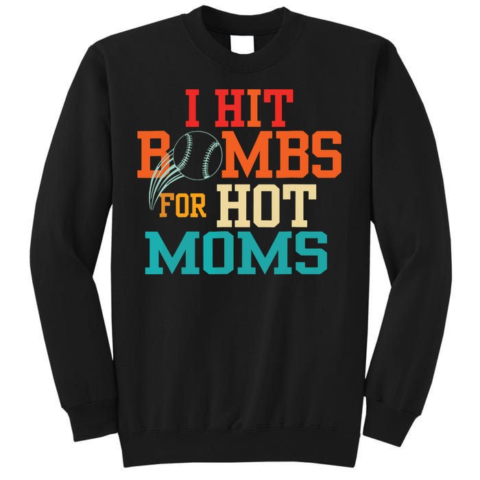 I Hit Bombs For Hot Moms Baseball Sweatshirt