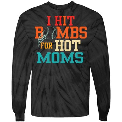 I Hit Bombs For Hot Moms Baseball Tie-Dye Long Sleeve Shirt