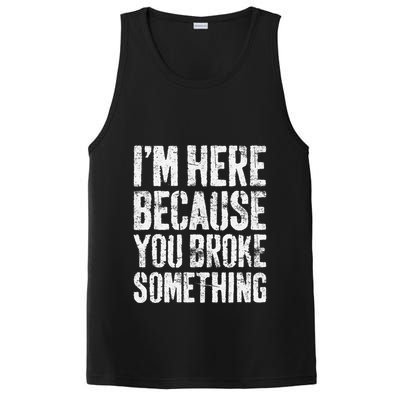 IM Here Because You Broke Something Mechanic PosiCharge Competitor Tank