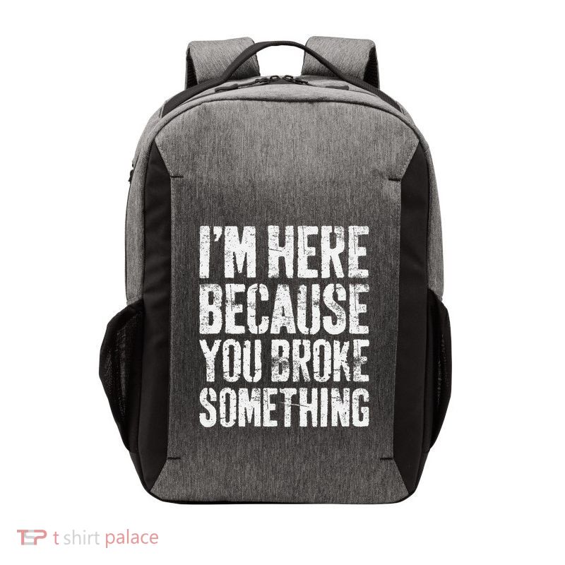 IM Here Because You Broke Something Mechanic Vector Backpack