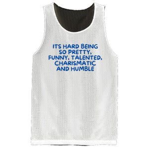 Its Hard Being So Pretty Funny Talented Charismatic And Humble Mesh Reversible Basketball Jersey Tank