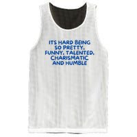 Its Hard Being So Pretty Funny Talented Charismatic And Humble Mesh Reversible Basketball Jersey Tank