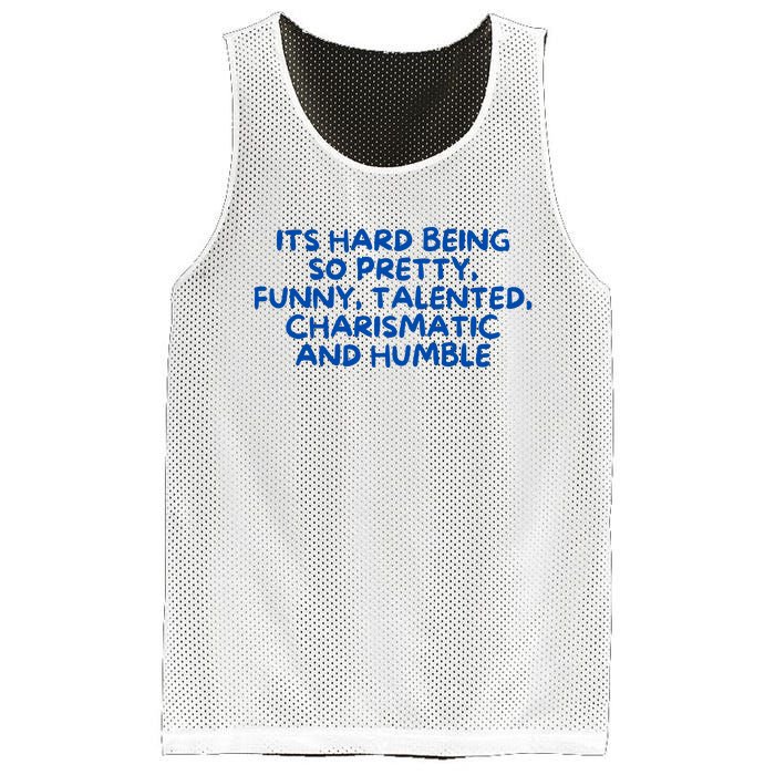 Its Hard Being So Pretty Funny Talented Charismatic And Humble Mesh Reversible Basketball Jersey Tank