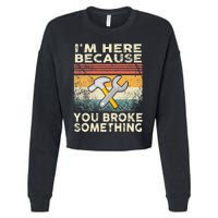 I'm Here Because You Broke Something Mechanic Retro Cropped Pullover Crew