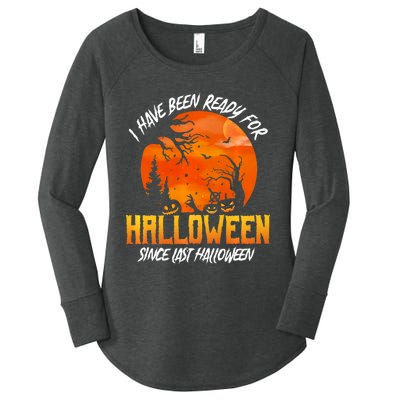 I Have Been Ready For Halloween Since Last Halloween Women's Perfect Tri Tunic Long Sleeve Shirt