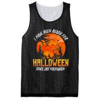 I Have Been Ready For Halloween Since Last Halloween Mesh Reversible Basketball Jersey Tank