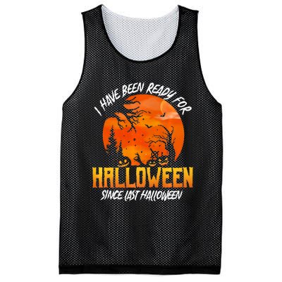 I Have Been Ready For Halloween Since Last Halloween Mesh Reversible Basketball Jersey Tank