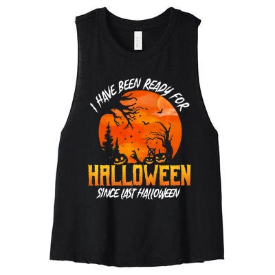 I Have Been Ready For Halloween Since Last Halloween Women's Racerback Cropped Tank