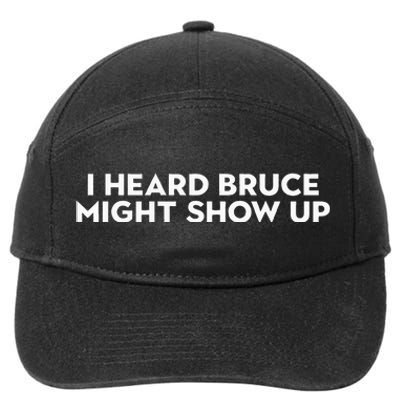 I Heard Bruce Might Show Up 7-Panel Snapback Hat