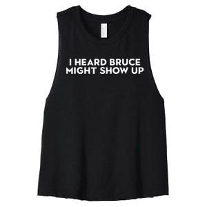 I Heard Bruce Might Show Up Women's Racerback Cropped Tank