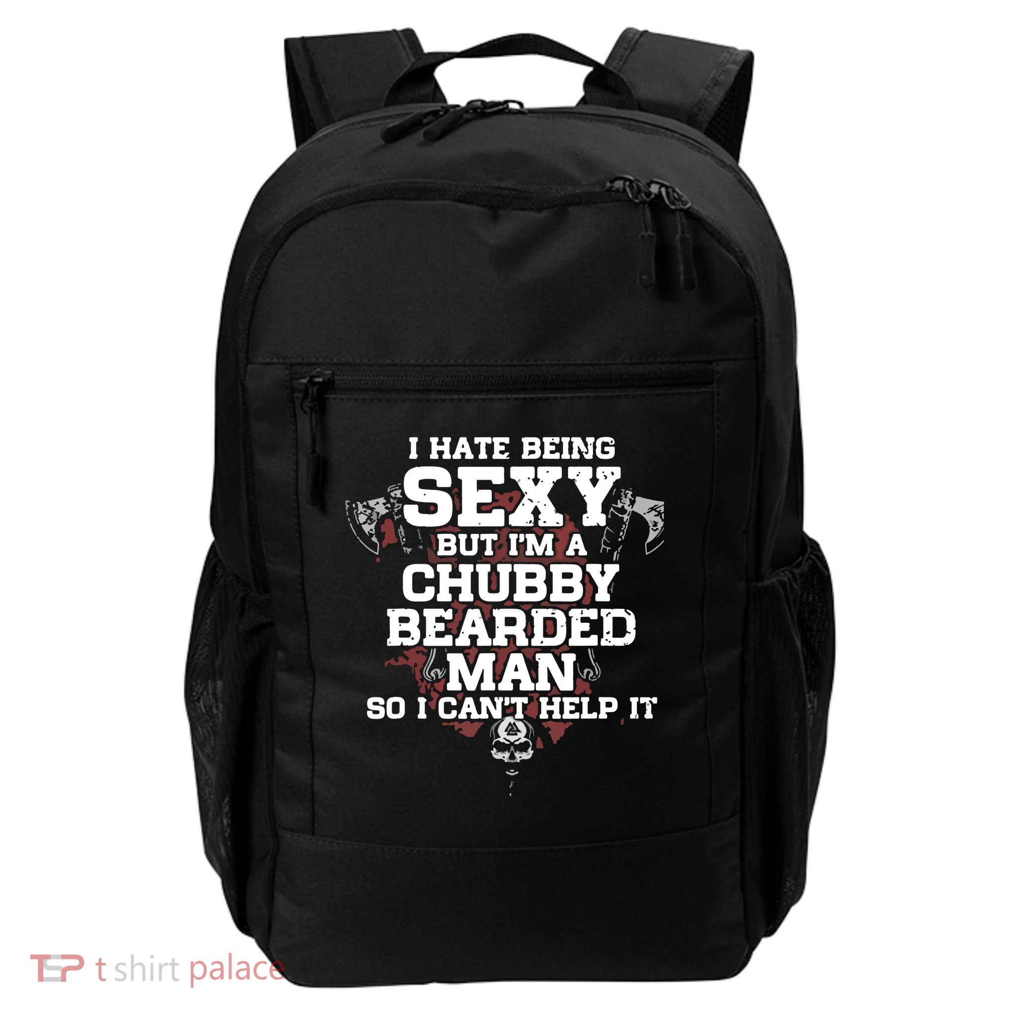 I Hate Being Sexy But I'm A Chubby Bearded Man Funny Gifts Backpack