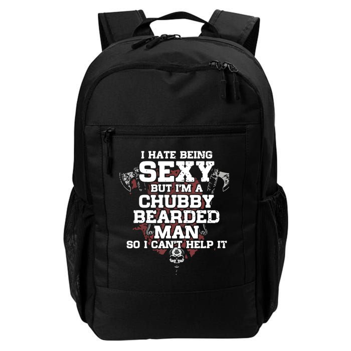 I Hate Being Sexy But I'm A Chubby Bearded Man Funny Gifts Backpack