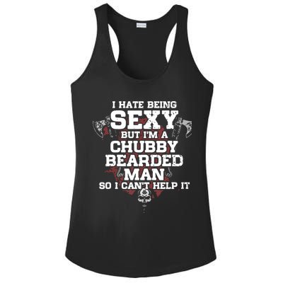 I Hate Being Sexy But I'm A Chubby Bearded Man Funny Gifts Ladies PosiCharge Competitor Racerback Tank