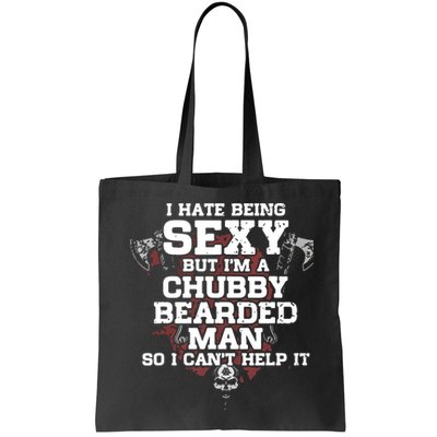 I Hate Being Sexy But I'm A Chubby Bearded Man Funny Gifts Bag