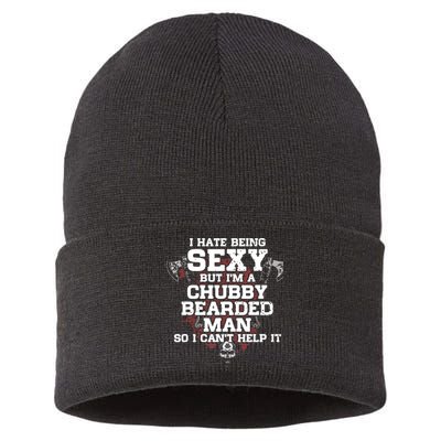 I Hate Being Sexy But I'm A Chubby Bearded Man Funny Gifts Sustainable Knit Beanie