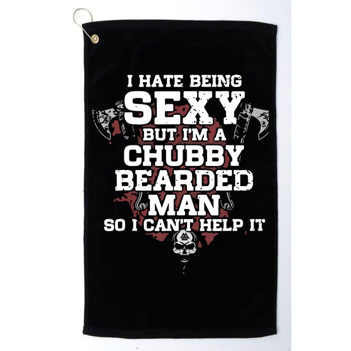 I Hate Being Sexy But I'm A Chubby Bearded Man Funny Gifts Golf Towel
