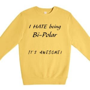 I Hate Being Bigiftpolar It's Awesome Gift Premium Crewneck Sweatshirt