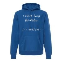 I Hate Being Bigiftpolar It's Awesome Gift Premium Hoodie