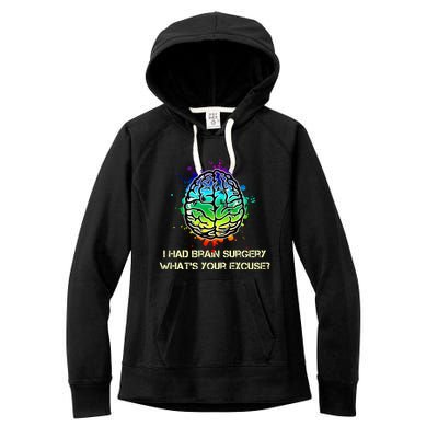 I Had Brain Surgery What Is Your Excuse Women's Fleece Hoodie