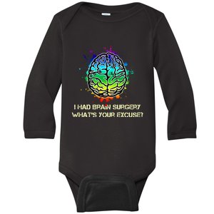 I Had Brain Surgery What Is Your Excuse Baby Long Sleeve Bodysuit