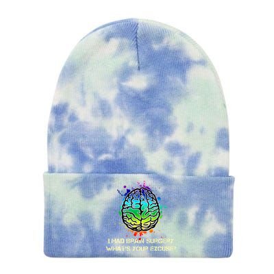 I Had Brain Surgery What Is Your Excuse Tie Dye 12in Knit Beanie