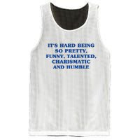 Its Hard Being So Pretty Funny Talented Charismatic And Humble Mesh Reversible Basketball Jersey Tank