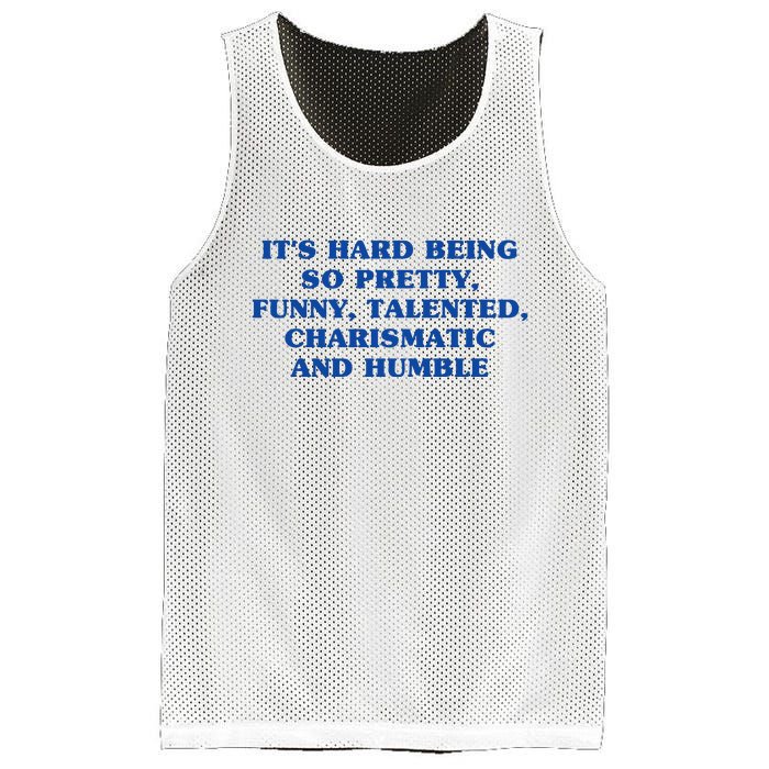 Its Hard Being So Pretty Funny Talented Charismatic And Humble Mesh Reversible Basketball Jersey Tank