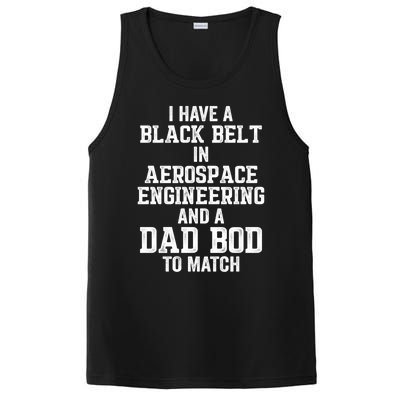 I Have Black Belt In Aerospace Engineering Dad Bod To Match Gift PosiCharge Competitor Tank