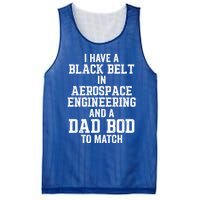 I Have Black Belt In Aerospace Engineering Dad Bod To Match Gift Mesh Reversible Basketball Jersey Tank