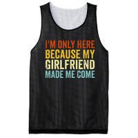 IM Here Because My Girlfriend Made Me Come Funny Boyfriend Mesh Reversible Basketball Jersey Tank