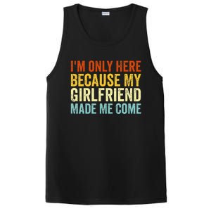 IM Here Because My Girlfriend Made Me Come Funny Boyfriend PosiCharge Competitor Tank