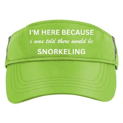 Im Here Because Snorkeling Funny Hobby Saying Adult Drive Performance Visor